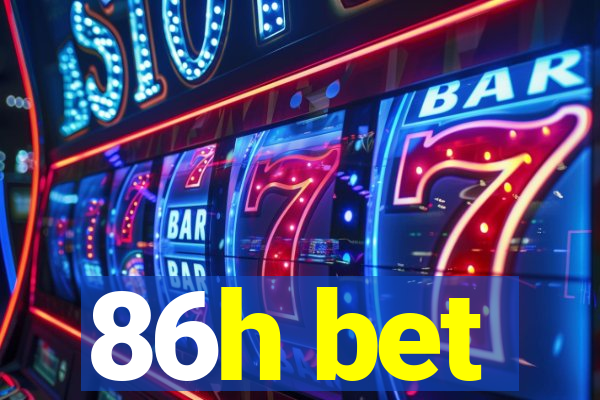 86h bet